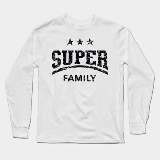 Super Family (Family / Father / Mother / Children / Vintage / Black) Long Sleeve T-Shirt